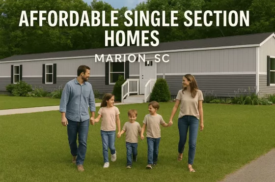 Affordable Single Section Homes Marion SC – Budget-Friendly Living Made Easy