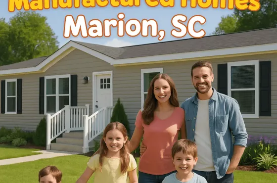 Family Friendly Manufactured Homes in Marion, SC: Spacious, Safe, and Affordable Living