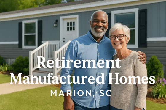 Retirement Manufactured Homes in Marion, SC: Affordable, Comfortable Senior Living for Your Next Chapter